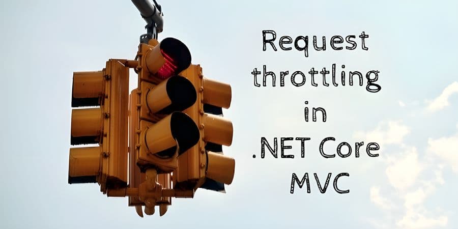 Request Throttling in .NET Core MVC Request Throttling in .NET Core MVC